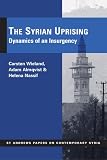 The Syrian uprising : dynamics of an insurgency