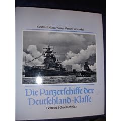 Die Panzerschiffe der Deutschland-Klasse. Deutschland/L�tzow - Admiral Scheer - Admiral Graf Spee