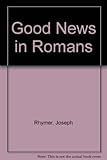 Good news in Romans : Romans in Today's English version