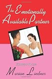 The Emotionally Available Partner: A Journey to True Love