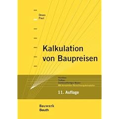 Kalkulation von Baupreisen: Hochbau, Tiefbau, Schl�sselfertiges Bauen. Mit kompletten Berechnungsbeispielen