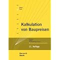 Kalkulation von Baupreisen: Hochbau, Tiefbau, Schl�sselfertiges Bauen. Mit kompletten Berechnungsbeispielen