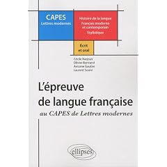 L'�preuve de langue fran�aise au CAPES de Lettres Modernes : Histoire de la langue Fran�ais moderne et contemporain Stylistique
