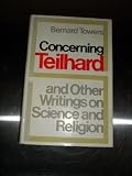 Concerning Teilhard, and other writings on science and religion