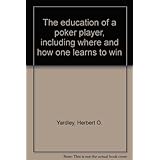 the education of a poker player including where and how one learns to win