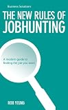 The new rules of jobhunting : a modern guide to finding the job you want