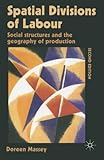Spatial divisions of labour : social structures and the geography of production