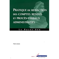Pratique de r�daction des comptes rendus et proc�s-verbaux administratifs