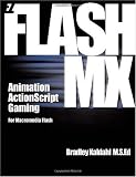 EZ Flash MX: Animation, ActionScript and Gaming for Macromedia Flash: Animation, Action Script, and Gaming for Macromedia Flash