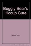 Buggly Bear's hiccup cure