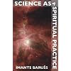 Science as a Spiritual Practice