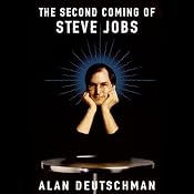 The Second Coming of Steve Jobs | [Alan Deutschman]