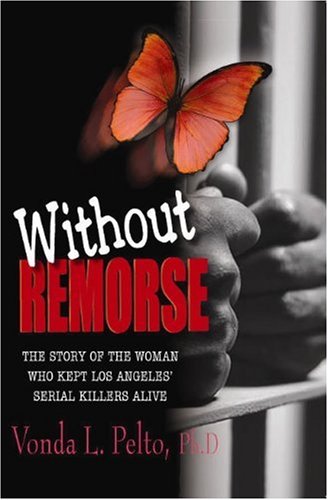 Without Remorse: The Story of The Woman Who Kept The Los Angeles