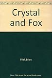 Crystal and fox : a play in six episodes