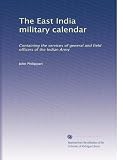 The East India military calendar: Containing the services of general and field officers of the Indian Army (Volume 3)
