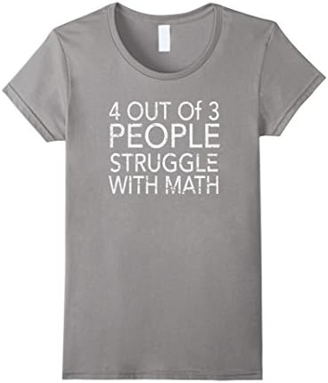 Women's 4 Out Of 3 People Struggle With Math Distressed Geek T-Shirt Large Slate