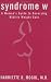 Syndrome W: A Woman's Guide to Reversing Midlife Weight Gain