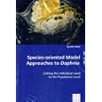 Species-oriented Model Approaches to Daphnia