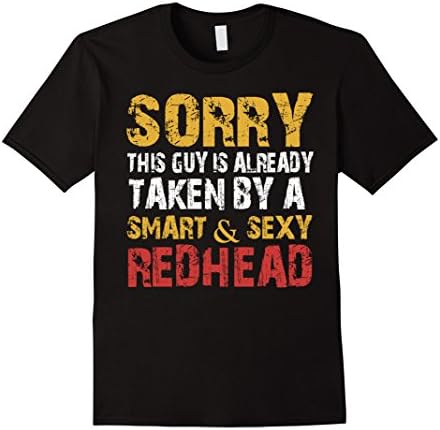 Men's This guy is already taken by a smart &amp; sexy Redhead shirt XL Black