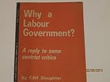 Why a Labour government? : a reply to some centrist critics