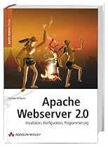 Apache Webserver 2. Installation, Konfiguration, Programmierung