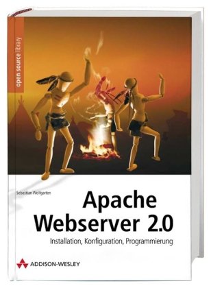 Apache Webserver 2: Installation, Konfiguration, Programmierung