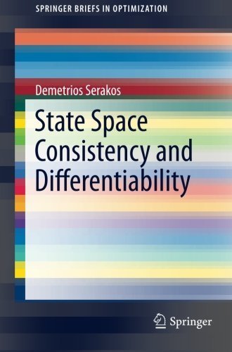 State Space Consistency and Differentiability (SpringerBriefs in Optimization) 2014 edition by Serakos, Demetrios (2015) Paperback