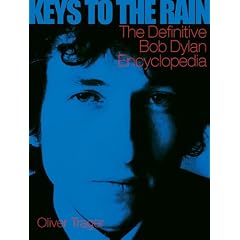 Keys to the Rain: The Definitive Bob Dylan Encyclopedia