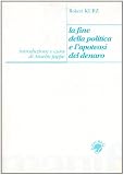 La fine della politica e l'apoteosi del denaro (Le esche)