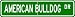 American Bulldog STREET SIGN ~ High Quality Aluminum ~ Dog Lover