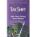 Tax Shift: How to Help the Economy, Improve the Environment, and Get the Tax Man Off Our Backs (New Report, No. 7)