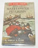 We Were There With the Mayflower Pilgrims (We Were There Books)