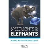 Speedlights & Elephants: Winning the Online Business Game