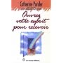 Ouvrez votre esprit pour recevoir