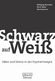 Produkt-Bild: "Schwarz auf Wei&szlig;": V&auml;ter und S&ouml;hne in der Psychotherapie