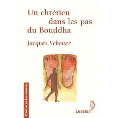 UN CHR�TIEN DANS LES PAS DE BOUDDHA