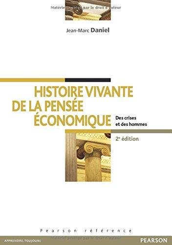 Histoire vivante de la pensée économique : Des crises et des hommes Histoire vivante de la pensée économique : Des crises et des hommes