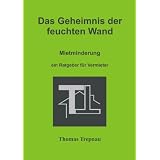 Das Geheimnis der feuchten Wand: Mietminderungvon "Thomas Trepnau"