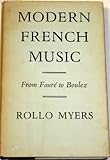 Modern French music : its evolution and cultural background from 1900 to the present day