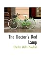 The doctor's red lamp;: A book of short stories concerning the doctor's daily life (Doctor's recreation series)