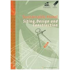 Sustainable Hotel Siting Design and Construction: The Industry Guide to Good Practice