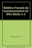 Les Rabbins français du commencement du quatorzième siècle