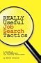 Rick Gillis: Really Useful Job Search Tactics: A Handbook of Contemporary Job Hunting Techniques