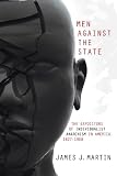 Men Against the State: The Expositers of Individualist Anarchism in America, 1827-1908 (LvMI)