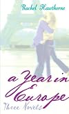 A Year In Europe: Three Novels