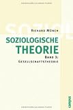 Produkt-Bild: Soziologische Theorie. Bd. 3: Band 3: Gesellschaftstheorie