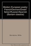Modern European poetry : French/German/Greek/ Italian/Russian/Spanish