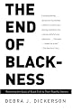 The End of Blackness: Returning the Souls of Black Folk to Their Rightful Owners