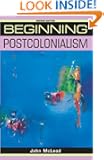 Beginning Postcolonialism (Beginnings)