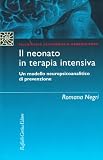 Il neonato in terapia intensiva. Un modello neuropsicoanalitico di prevenzione (Psichiatria psicoterapia neuroscienze)